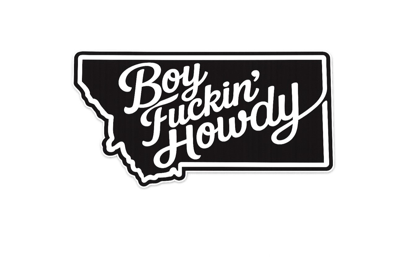 Boy Fuckin' Howdy Montana script sticker